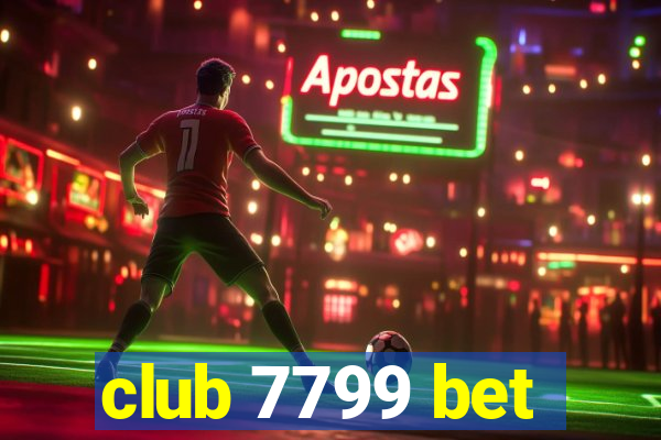 club 7799 bet